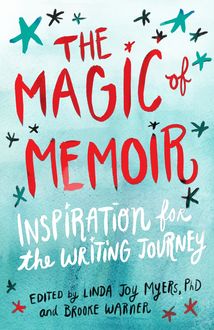 The Magic of Memoir, Brooke Warner, Linda Joy Myers