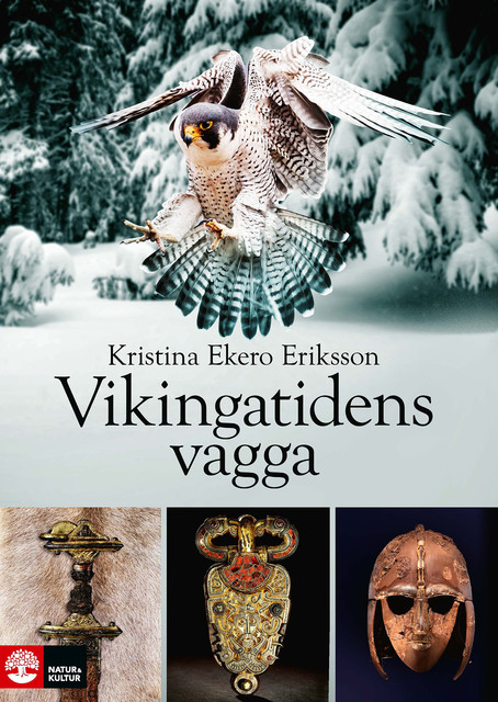 Vikingatidens vagga, Kristina Ekero Eriksson