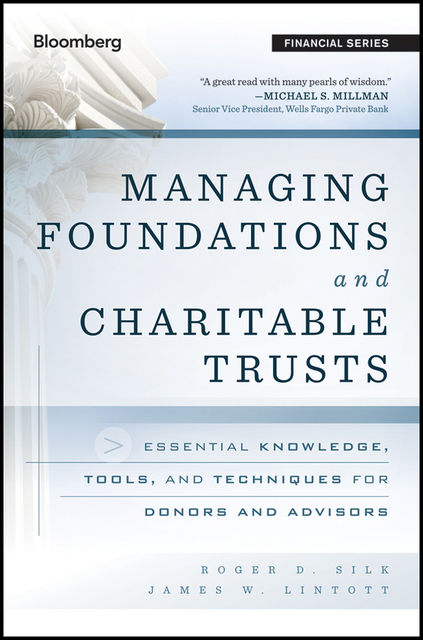 Managing Foundations and Charitable Trusts, James W.Lintott, Roger D.Silk
