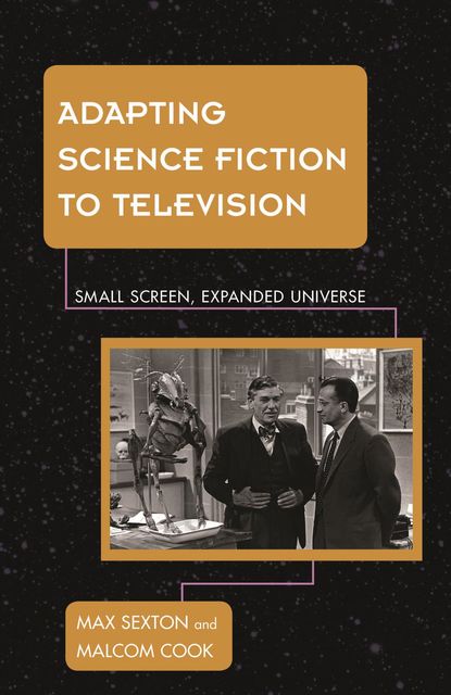 Adapting Science Fiction to Television, Malcolm Cook, Max Sexton