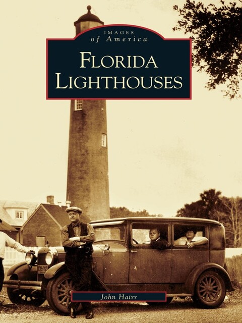 Florida Lighthouses, John Hairr