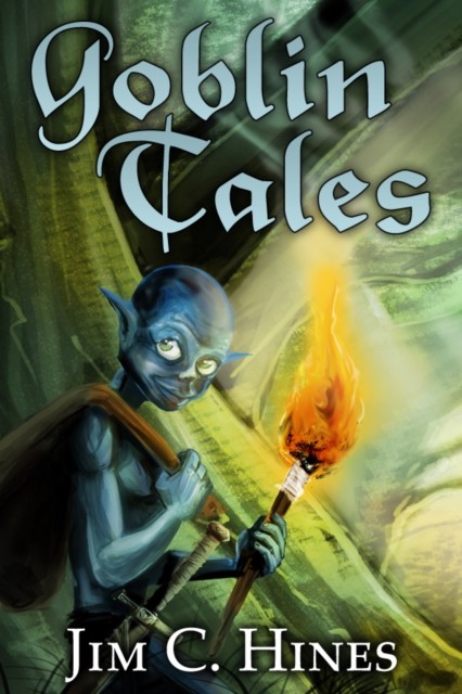 Goblin Tales, Jim C.Hines