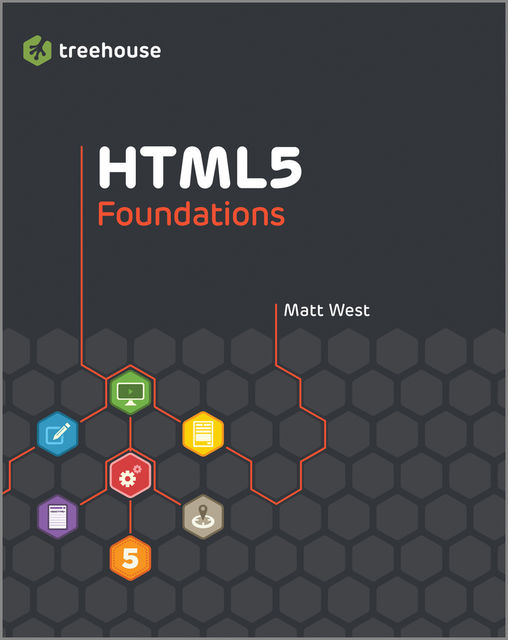 HTML5 Foundations, Matt West