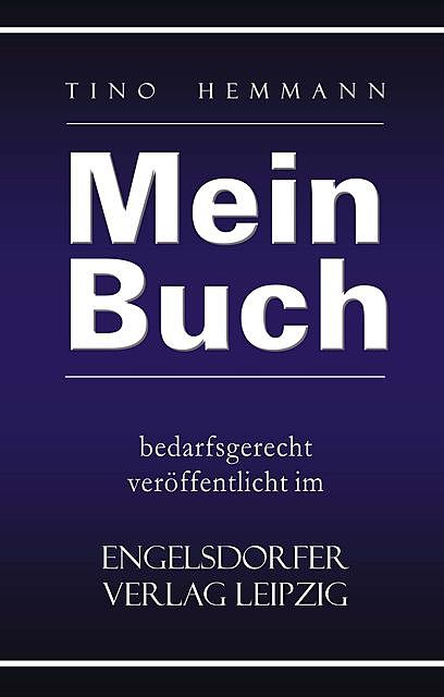Mein Buch bedarfsgerecht veröffentlicht im Engelsdorfer Verlag, Tino Hemmann