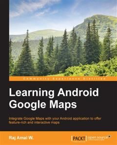 Learning Android Google Maps, Raj Amal W.