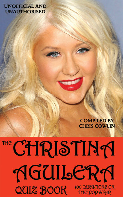 Christina Aguilera Quiz Book, Chris Cowlin