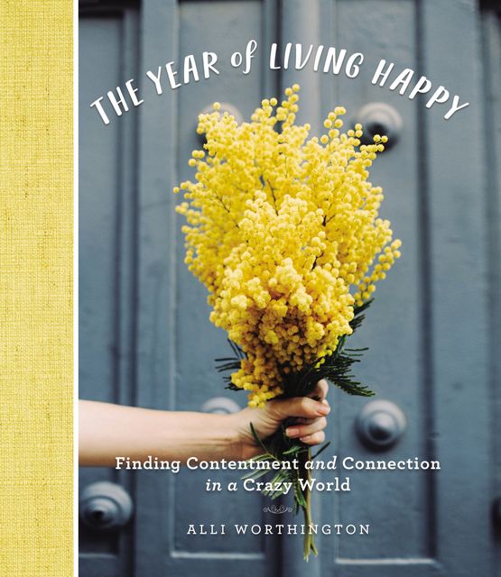 The Year of Living Happy, Alli Worthington