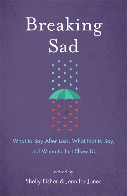 Breaking Sad, Jennifer Jones, Shelly Fisher