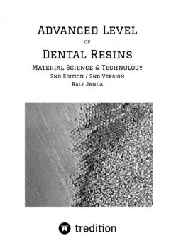 Advanced Level of Dental Resins – Material Science & Technology, Ralf Janda