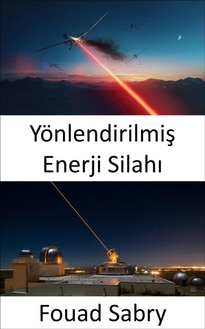 Yönlendirilmiş Enerji Silahı, Fouad Sabry
