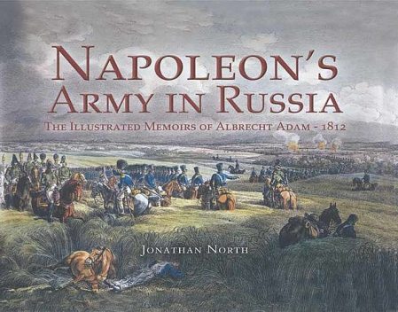 Napoleons Army in Russia, Jonathan North