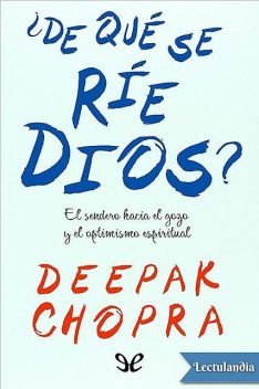 De qué se rie Dios, Deepak Chopra