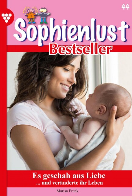 Sophienlust Bestseller 44 – Familienroman, Marisa Frank