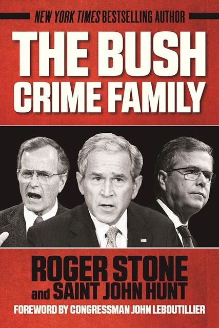 The Bush Crime Family, Roger Stone, Saint John Hunt