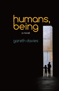 Humans, Being, Gareth Davies
