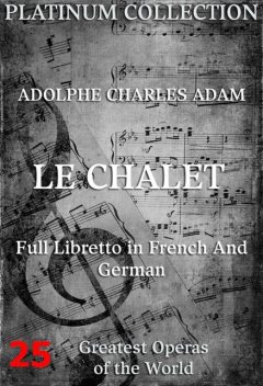 Die Sennerhütte (Le Chalet), Eugène Scribe, Adolphe Adam