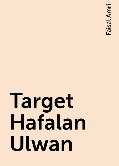 Target Hafalan Ulwan, Faisal Amri