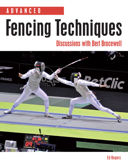 Advanced Fencing Techniques, Ed Rogers