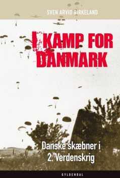 I kamp for Danmark, Sven Arvid Birkeland