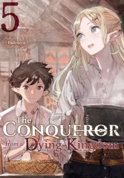 The Conqueror from a Dying Kingdom: Volume 5, Fudeorca