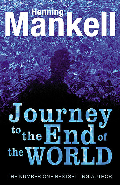 The Journey to the End of the World, Henning Mankell
