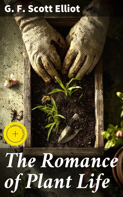 The Romance of Plant Life, G.F. Scott Elliot