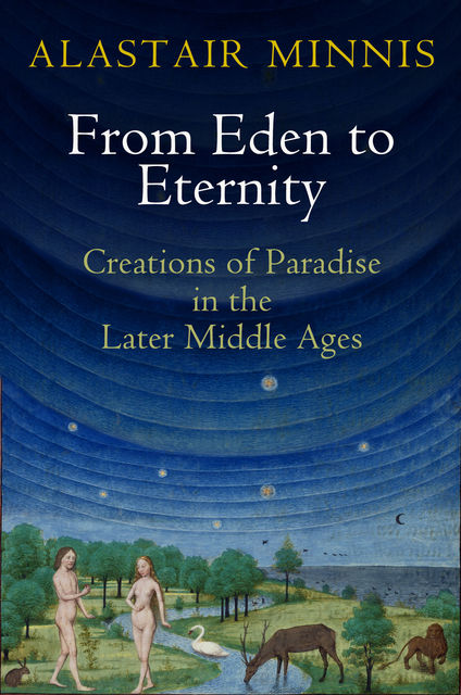 From Eden to Eternity, Alastair Minnis