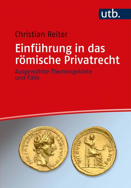 Einführung in das römische Privatrecht, Christian Reiter
