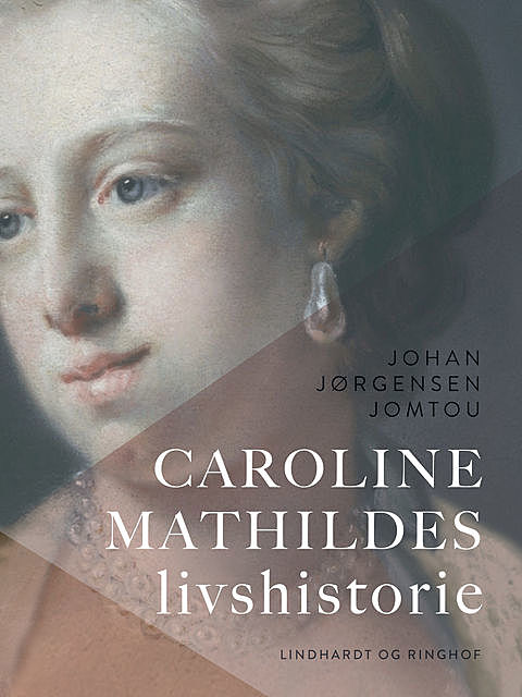 Caroline Mathildes livshistorie, Johan Jørgensen Jomtou