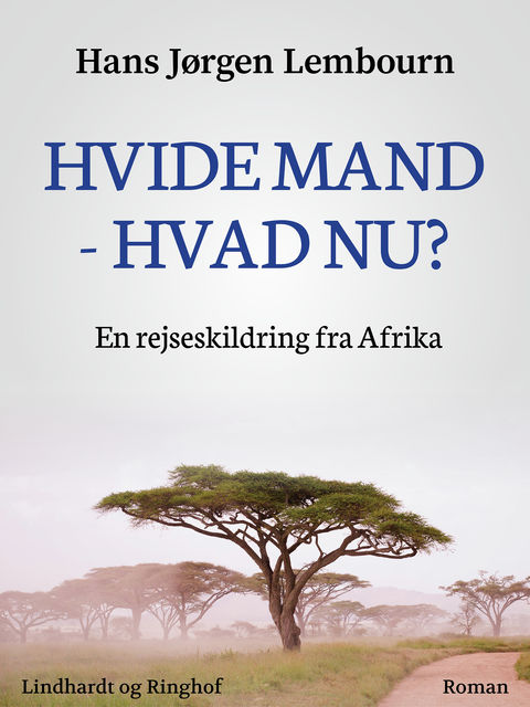 Hvide mand – hvad nu? En rejseskildring fra Afrika, Hans Jørgen Lembourn