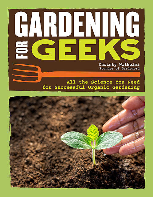 Gardening for Geeks, Christy Wilhelmi