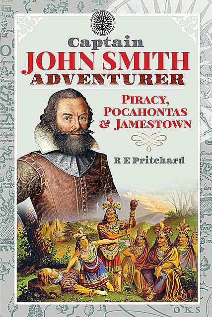 Captain John Smith, Adventurer, R.E.Pritchard