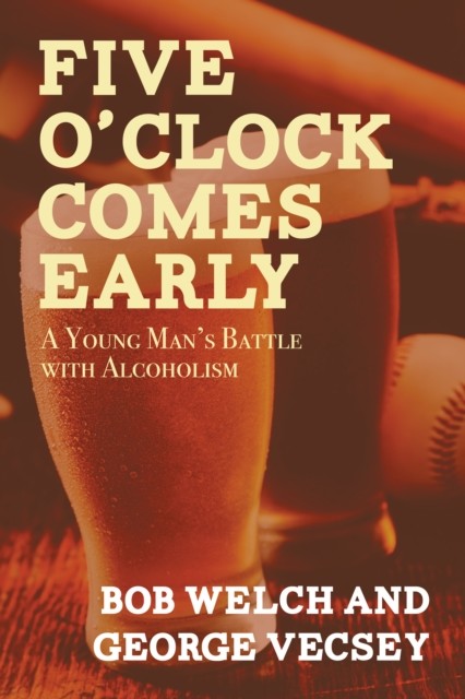 Five O'Clock Comes Early, Bob Welch, George Vecsey