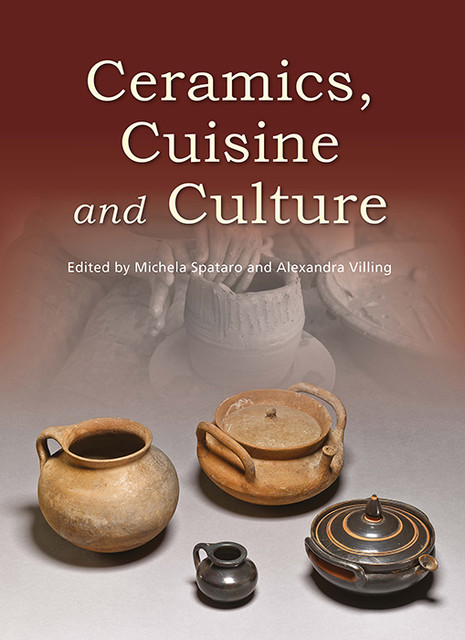 Ceramics, Cuisine and Culture, Alexandra Villing, Michela Spataro