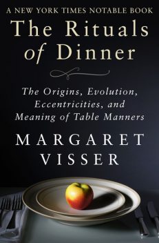 The Rituals of Dinner, Margaret Visser