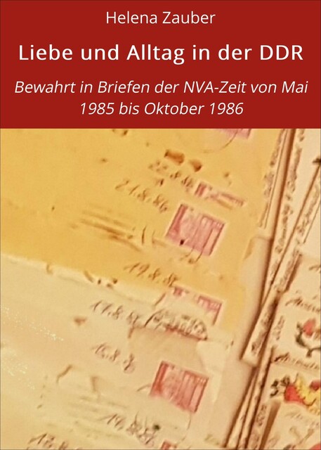 Liebe und Alltag in der DDR, Helena Zauber