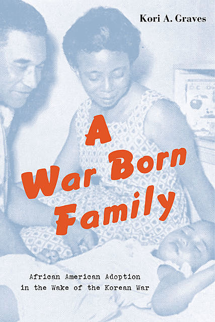 A War Born Family, Kori A. Graves