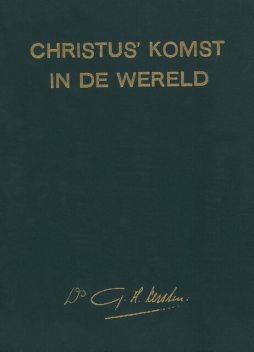 Christus' komst in de wereld, G.H. Kersten