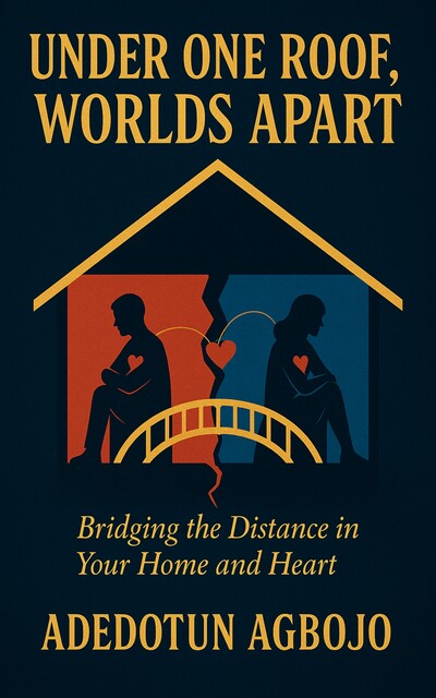 Under One Roof Worlds Apart, Adedotun Agbojo