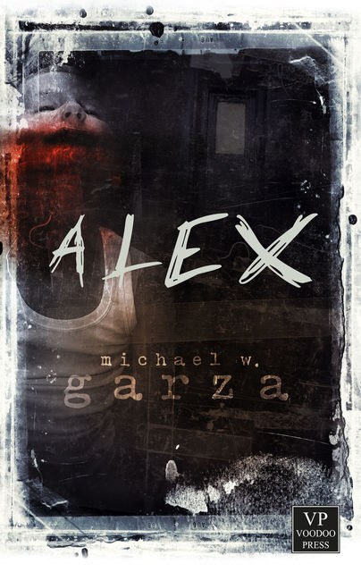 Alex, Michael W. Garza