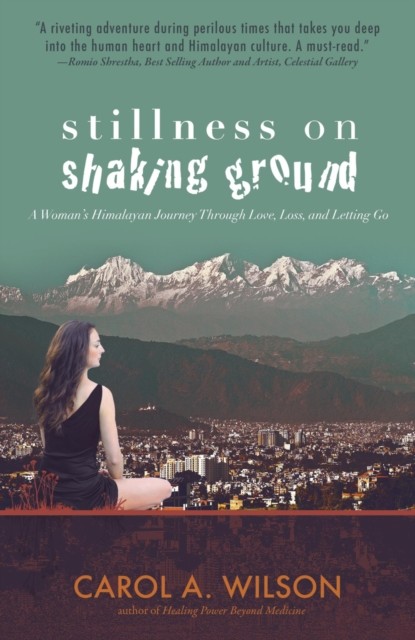 Stillness on Shaking Ground, Carol Wilson