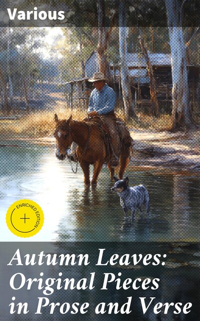Autumn Leaves: Original Pieces in Prose and Verse, Various