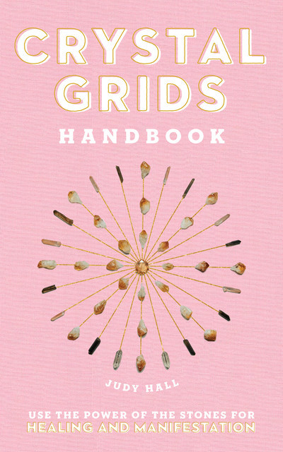 Crystal Grids Handbook, Judy Hall