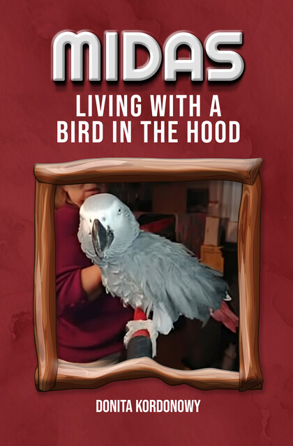 Midas Living with a Bird in the Hood, Donita Kordonowy