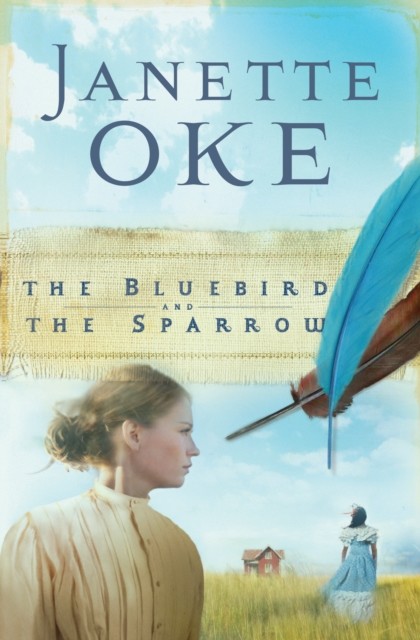 The Bluebird and the Sparrow, Janette Oke