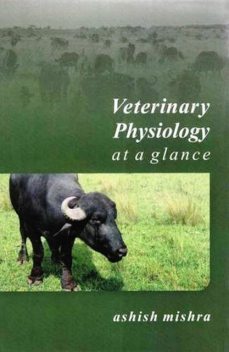 Veterinary Physiology At A Glance, Ashish Mishra