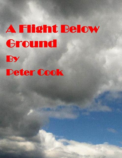 A Flight Below Ground, Peter Cook