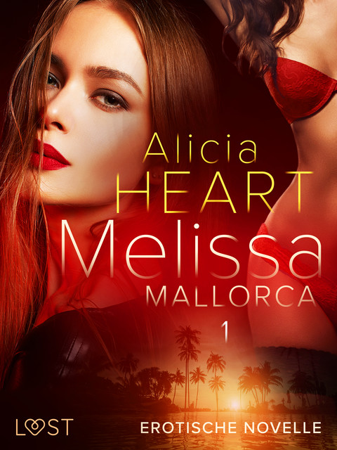 Melissa 1: Mallorca – Erotische Novelle, Alicia Heart