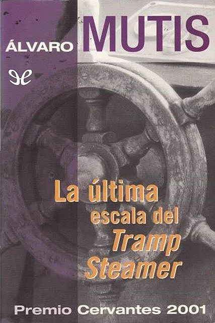 La última escala del Tramp Steamer, Álvaro Mutis