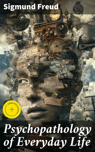 Psychopathology of Everyday Life, Sigmund Freud